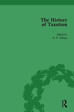 The History of Taxation Vol 6 by D. P. O'Brien