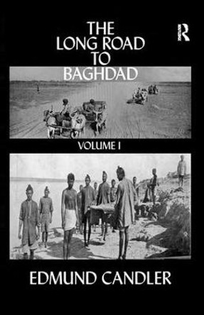 The Long Road Baghdad by Edmund Candler