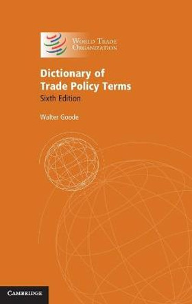 Dictionary of Trade Policy Terms by Walter Goode