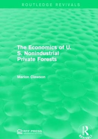 The Economics of U.S. Nonindustrial Private Forests by Marion Clawson