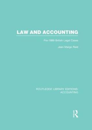 Law and Accounting: Pre-1889 British Legal Cases by Jean Margo Reid