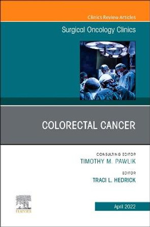 Colorectal Cancer, an Issue of Surgical Oncology Clinics of North America by Hedrick