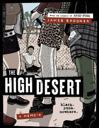 The High Desert: Black. Punk. Nowhere. by James Spooner