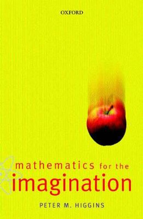 Mathematics for the Imagination by Peter Higgins