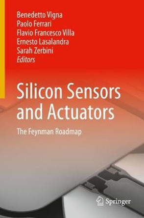 Silicon Sensors and Actuators: The Feynman Roadmap by Benedetto Vigna