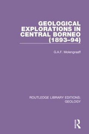 Geological Explorations in Central Borneo (1893-94) by G.A.F. Molengraaff