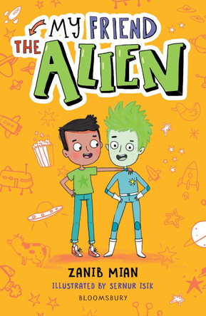 My Friend the Alien: A Bloomsbury Reader: Grey Book Band by Zanib Mian