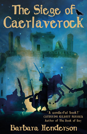 The Siege of Caerlaverock by Barbara Henderson