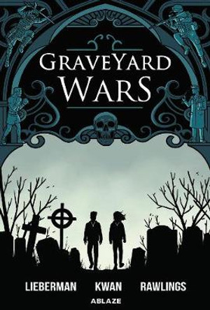 Graveyard Wars Vol 1 by A J Lieberman