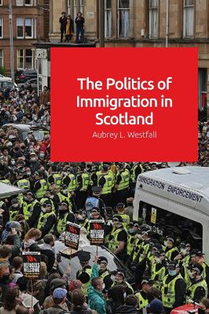 The Politics of Immigration in Scotland by Aubrey Westfall