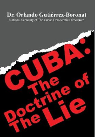 Cuba: The Doctrine of the Lie by Orlando Gutierrez-Boronat