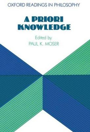 A Priori Knowledge by Paul K. Moser