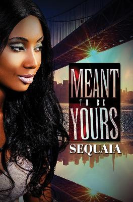 Meant to be Yours by Sequaia