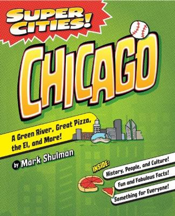 Super Cities!: Chicago by Mark Shulman