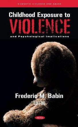 Childhood Exposure to Violence and Psychological Implications by Frederic M. Babin