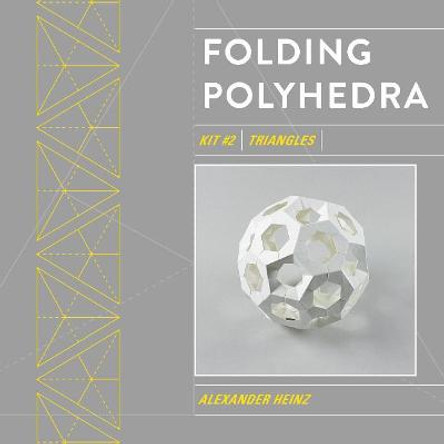 Folding Polyhedra: Kit #2 Triangles by Alexander Heinz