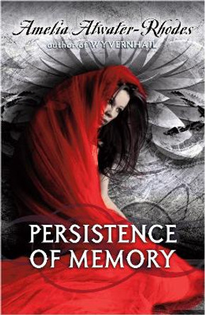 Persistence of Memory by Amelia Atwater-Rhodes