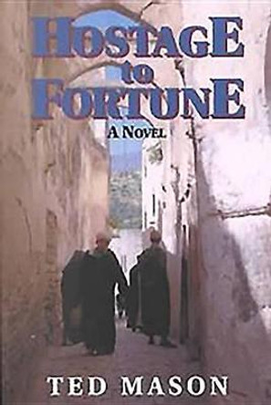 Hostage to Fortune by Ted Mason