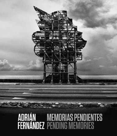 Adrian Fernandez: Pending Memories by Adrian Fernandez