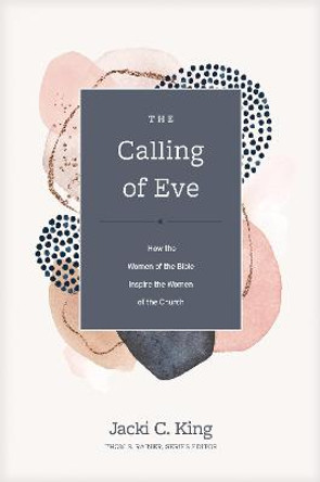Calling of Eve, The by Jacki C. King