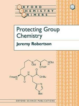 Protecting Group Chemistry by Jeremy Robertson
