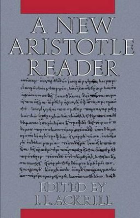 A New Aristotle Reader by J. L. Ackrill