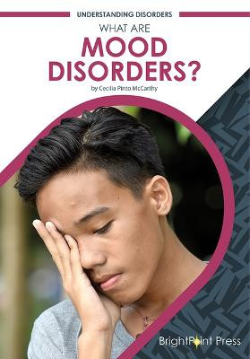 What Are Mood Disorders? by Cecilia Pinto McCarthy