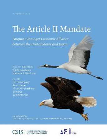 The Article II Mandate: Forging a Stronger Economic Alliance between the United States and Japan by Matthew P. Goodman