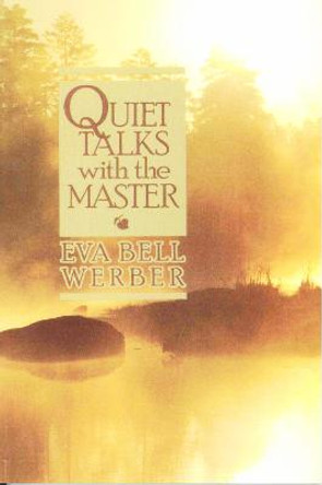 Quiet Talks with the Master by Eva Bell Werber