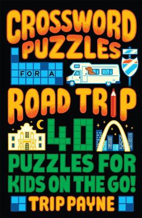 Crossword Puzzles For A Road Trip by T. Payne