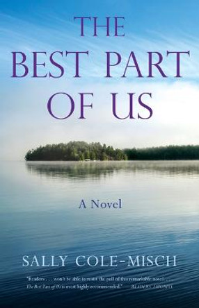 The Best Part of Us: A Novel by Sally Cole-Misch