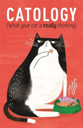 Catology: What Your Cat Is Really Thinking by Arcturus Publishing
