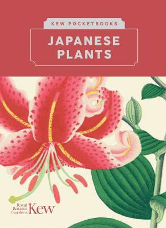 Kew Pocketbooks: Japanese Plants by Royal Botanic Gardens, Kew