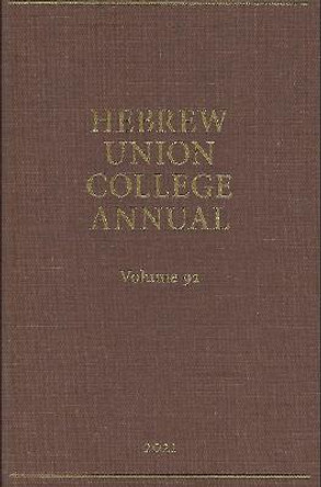 Hebrew Union College Annual Vol. 92 (2021) by Jason Kalman