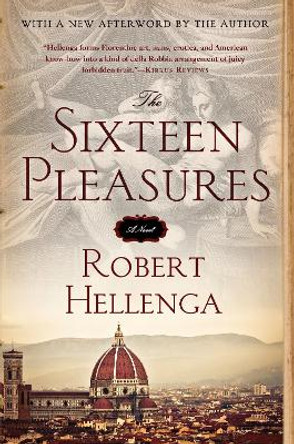 The Sixteen Pleasures by Robert Hellenga