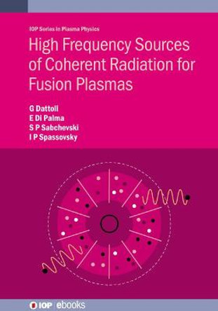 High Frequency Sources of Coherent Radiation for Fusion Plasmas by Giuseppe Dattoli
