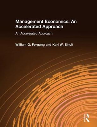 Management Economics: An Accelerated Approach: An Accelerated Approach by William G. Forgang