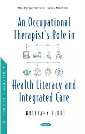 An Occupational Therapist's Role in Health Literacy and Integrated Care by Brittany Ferri