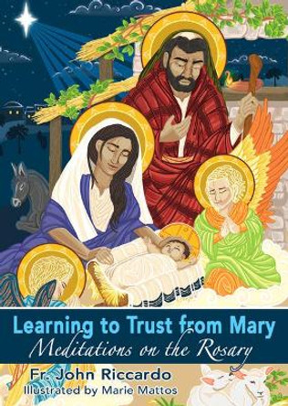 Learning to Trust from Mary: Meditations on the Rosary by Fr John Riccardo