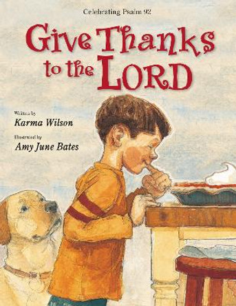 Give Thanks to the Lord by Karma Wilson