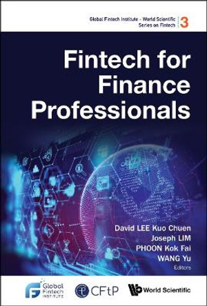 Fintech For Finance Professionals by David Kuo Chuen Lee