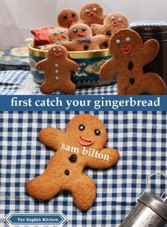 First Catch Your Gingerbread by Sam Bilton