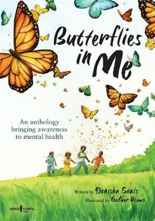 Butterflies in Me: An Anthology Bringing Awareness to Mental Health by Denisha Seals