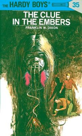 Hardy Boys 35: The Clue in the Embers by Franklin W. Dixon