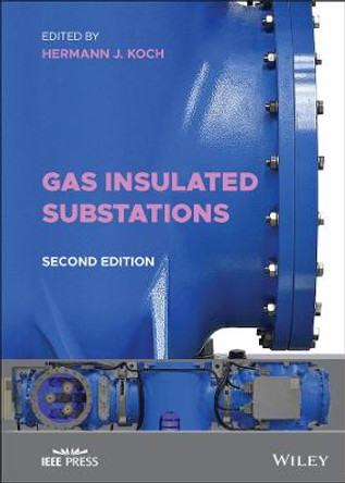 Gas Insulated Substations by Hermann J. Koch