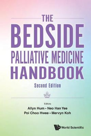 Bedside Palliative Medicine Handbook, The by Allyn Hum