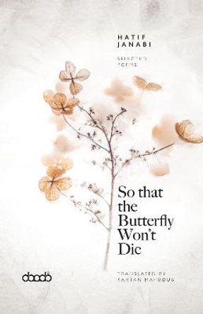 So That the Butterfly Won't Die by Hatif Janabi