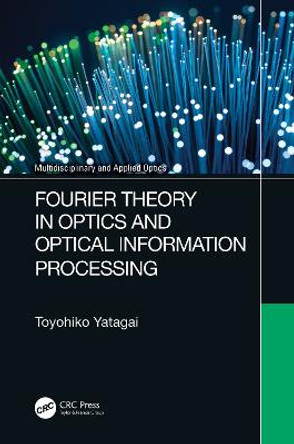 Fourier Theory in Optics and Optical Information Processing by Yatagai Toyohiko