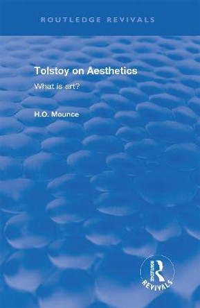Tolstoy on Aesthetics: What is Art? by H.O. Mounce