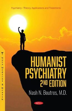 Humanist Psychiatry, 2nd Edition by Nash N. Boutros